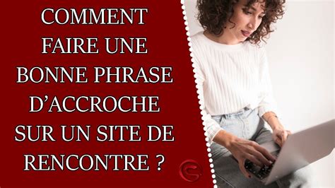 phrase pour site de rencontre|20 exemples de phrases daccroche pour draguer sur。